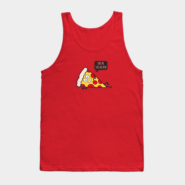 Funny & Cute Delicious Pizza Slice wants only you! Tank Top by badbugs